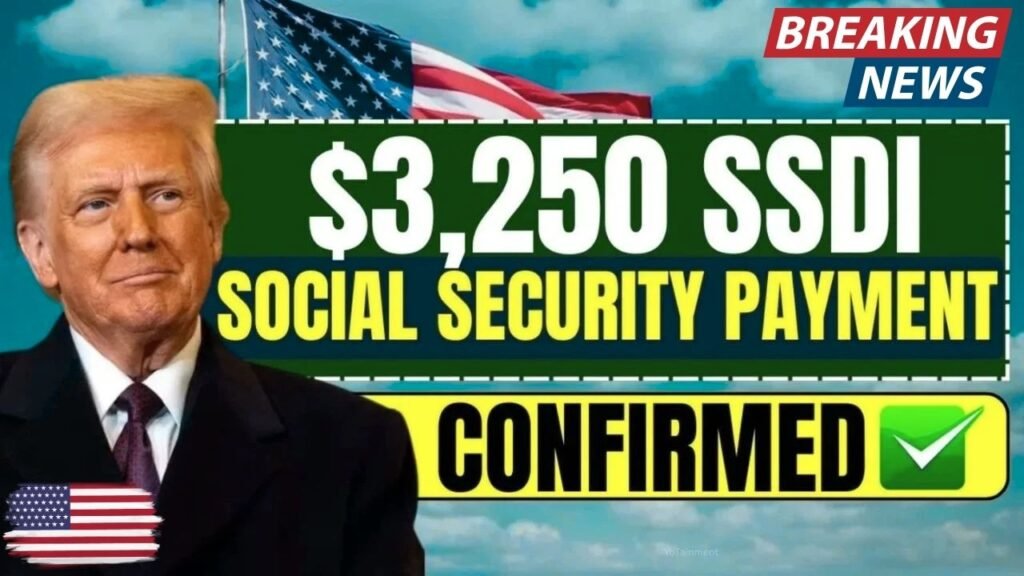 $3,250 SSDI & Social Security Payment Confirmed Full Payment Schedule List